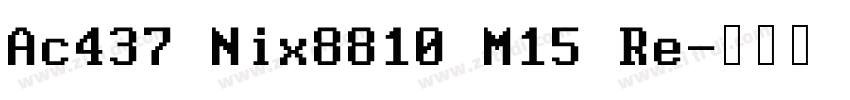Ac437 Nix8810 M15 Re字体转换
